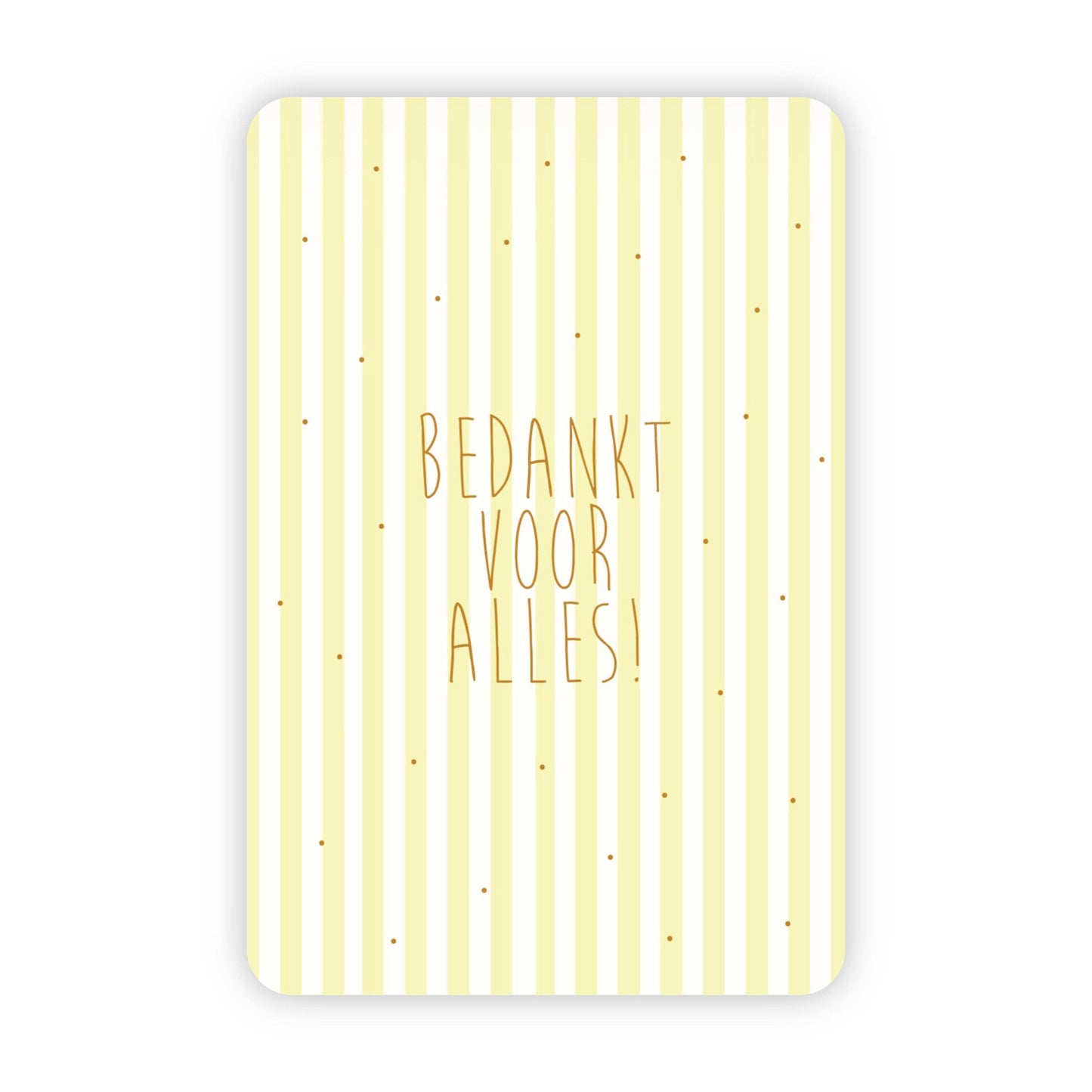 Wenskaart | "Bedankt voor alles!" | A6 met Goudfolie Bedrukking | Met Persoonlijk Bericht