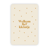 Wenskaart | "Welkom lief kleintje" | A6 met Goudfolie Bedrukking | Met Persoonlijk Bericht