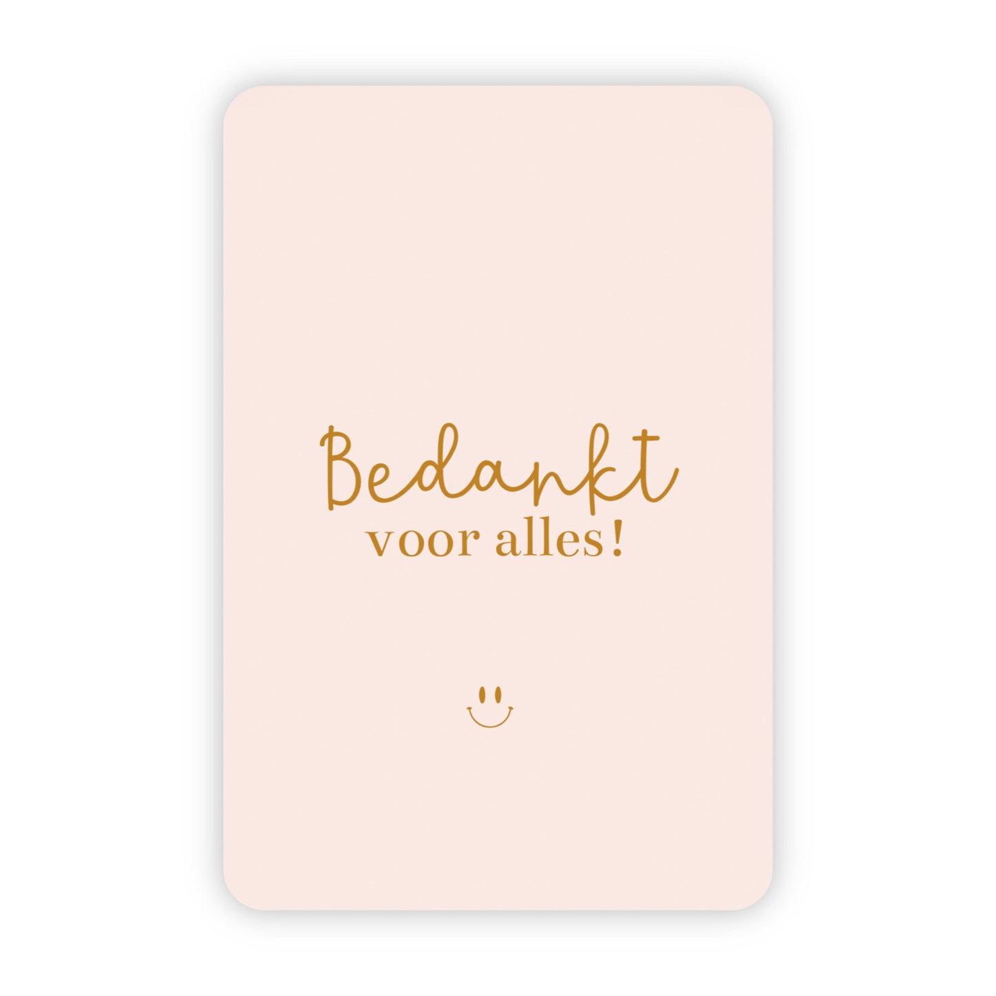 Wenskaart | "Bedankt voor alles" | A6 met Goudfolie Bedrukking | Met Persoonlijk Bericht